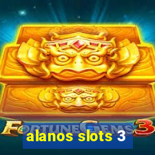 alanos slots 3